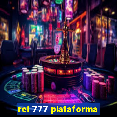 rei 777 plataforma